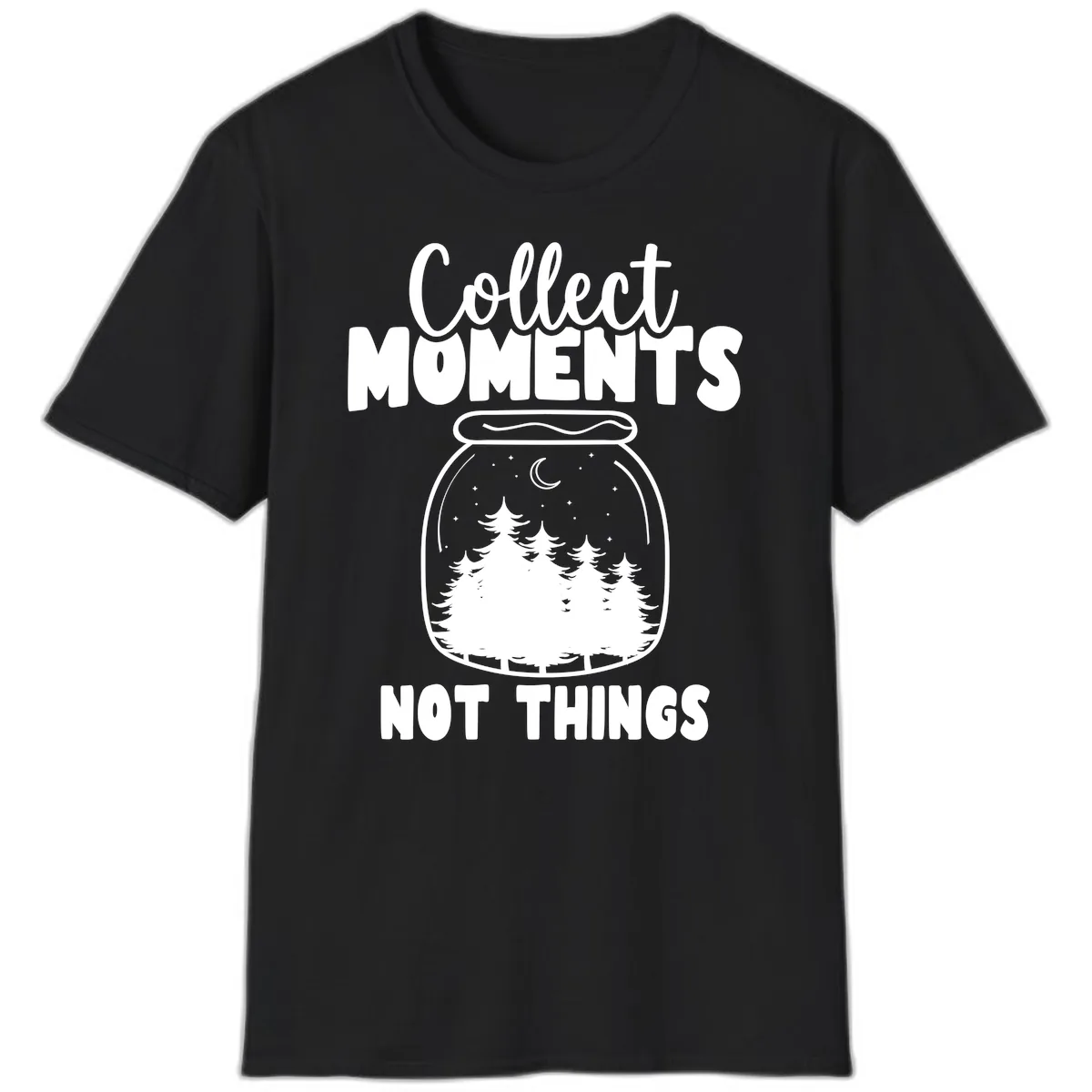 Collect Moments Not Things T-Shirt in Black