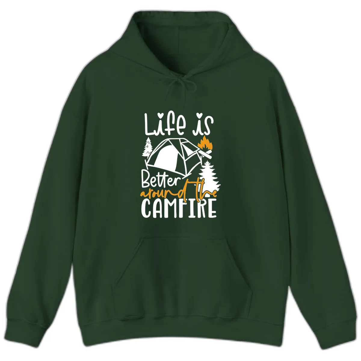 Life Is Better Around The Campfire Hoodie in Forest Green