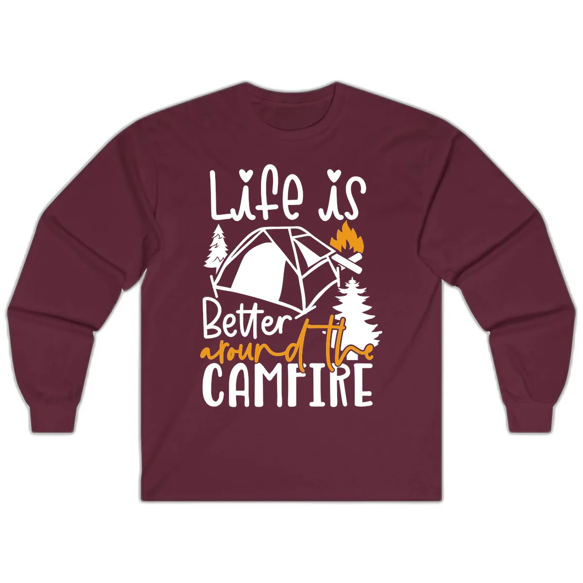 Life Is Better Around The Campfire Long Sleeve in Maroon