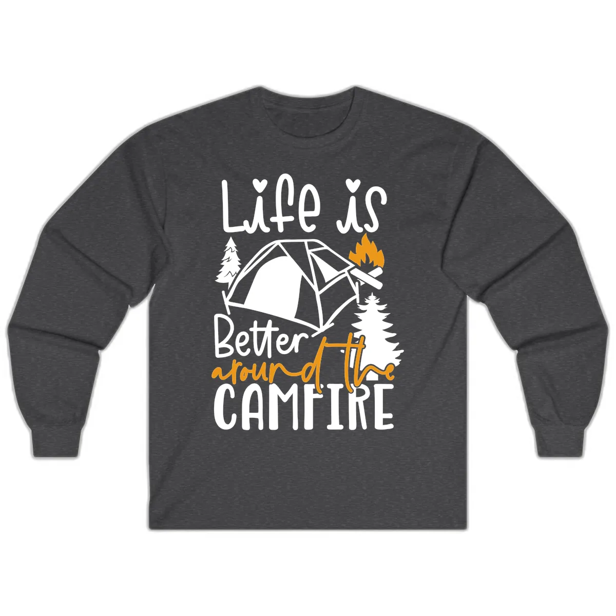 Life Is Better Around The Campfire Long Sleeve in Dark Heather