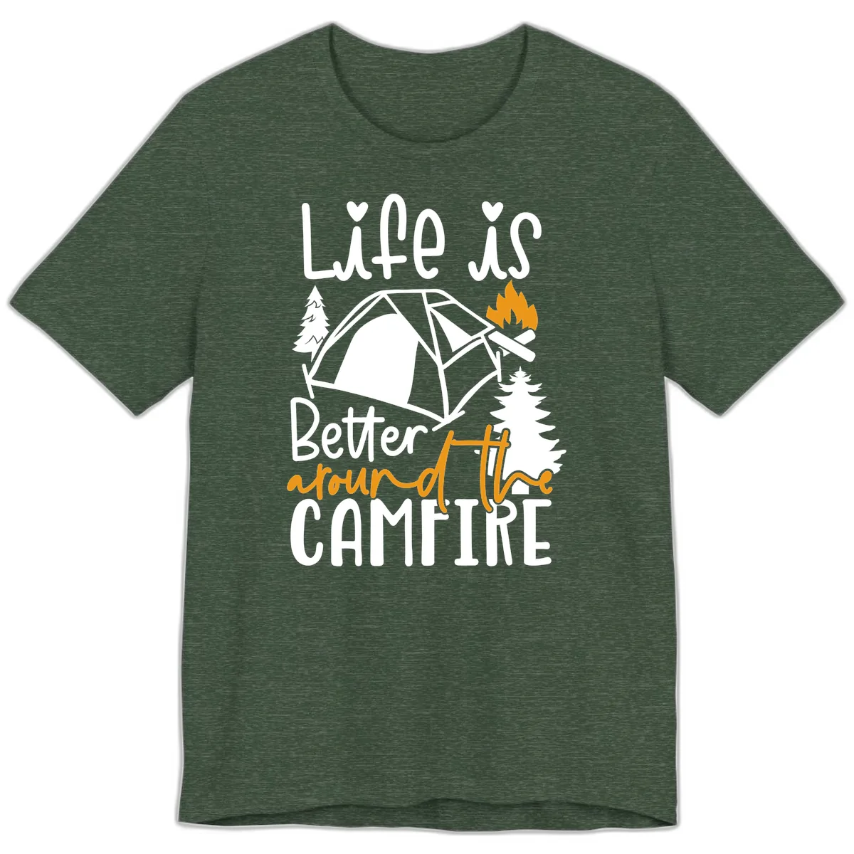 Life Is Better Around The Campfire Premium T-Shirt in Heather Forest