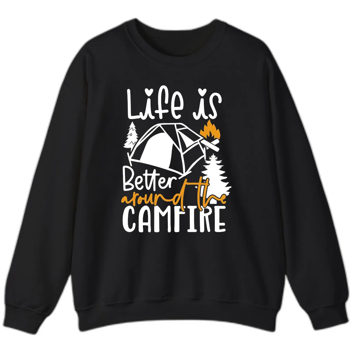 Life Is Better Around The Campfire Sweatshirt in Black