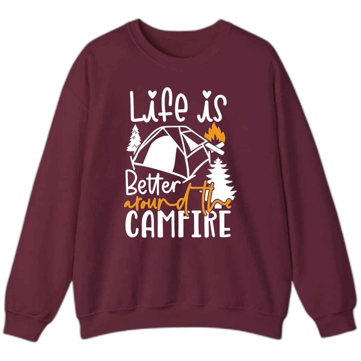 Life Is Better Around The Campfire Sweatshirt in Maroon