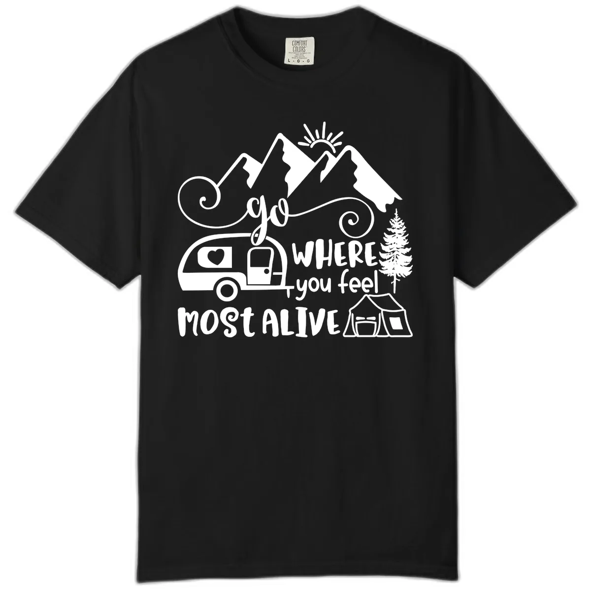 Go Where You Feel Most Alive Comfort Color in Black