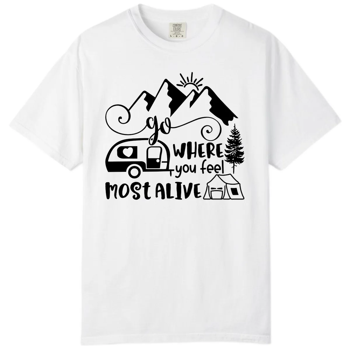Go Where You Feel Most Alive Comfort Color in White