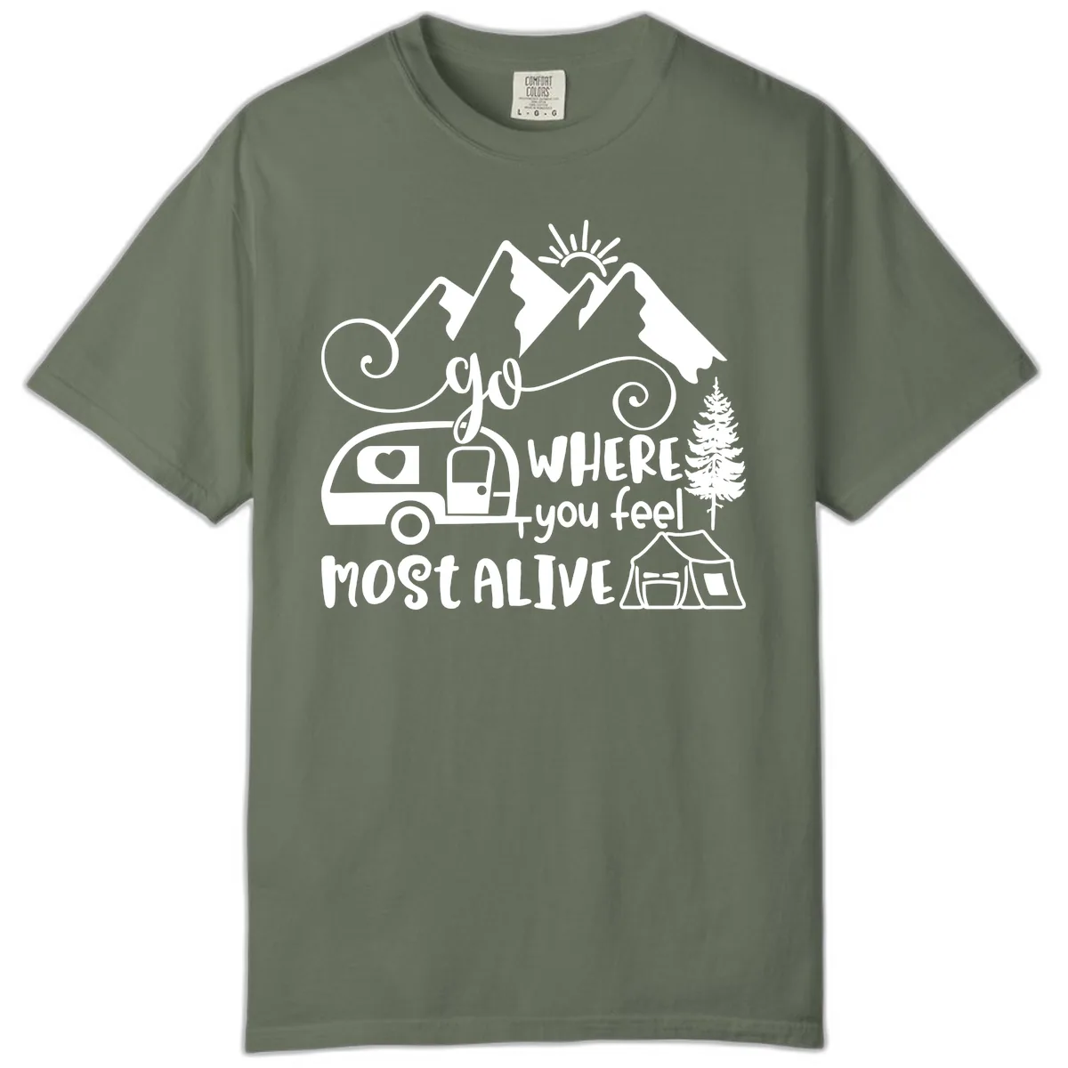 Go Where You Feel Most Alive Comfort Color in Moss