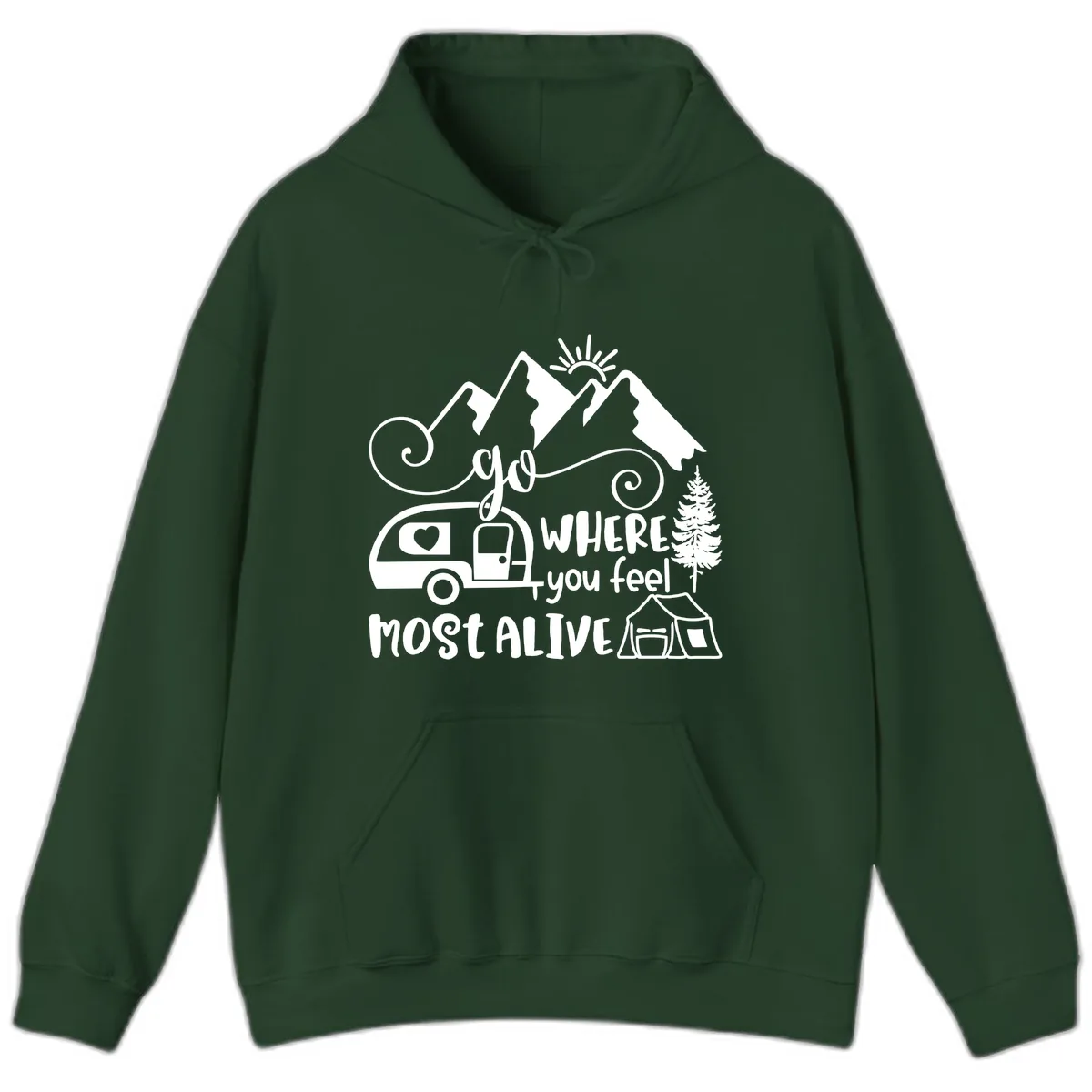 Go Where You Feel Most Alive Hoodie in Forest Green
