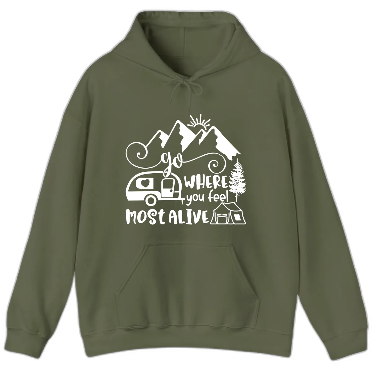 Go Where You Feel Most Alive Hoodie in Military Green