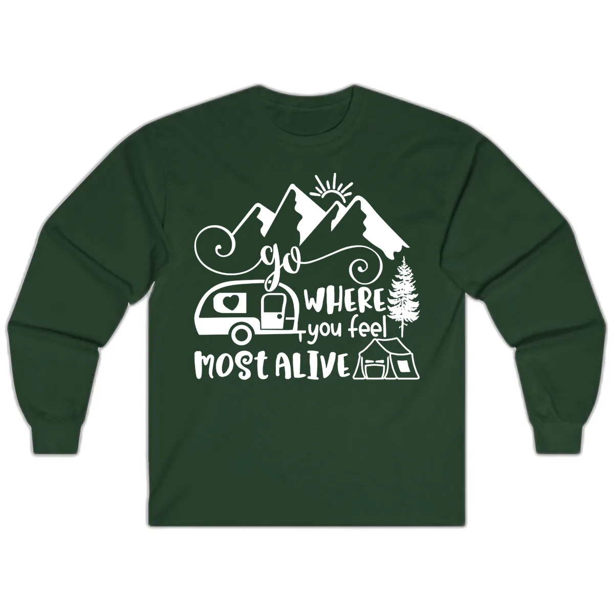 Go Where You Feel Most Alive Long Sleeve in Forest Green