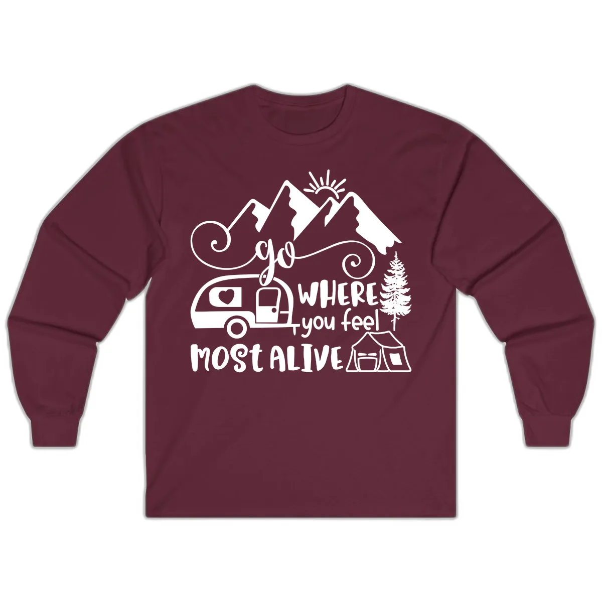 Go Where You Feel Most Alive Long Sleeve in Maroon