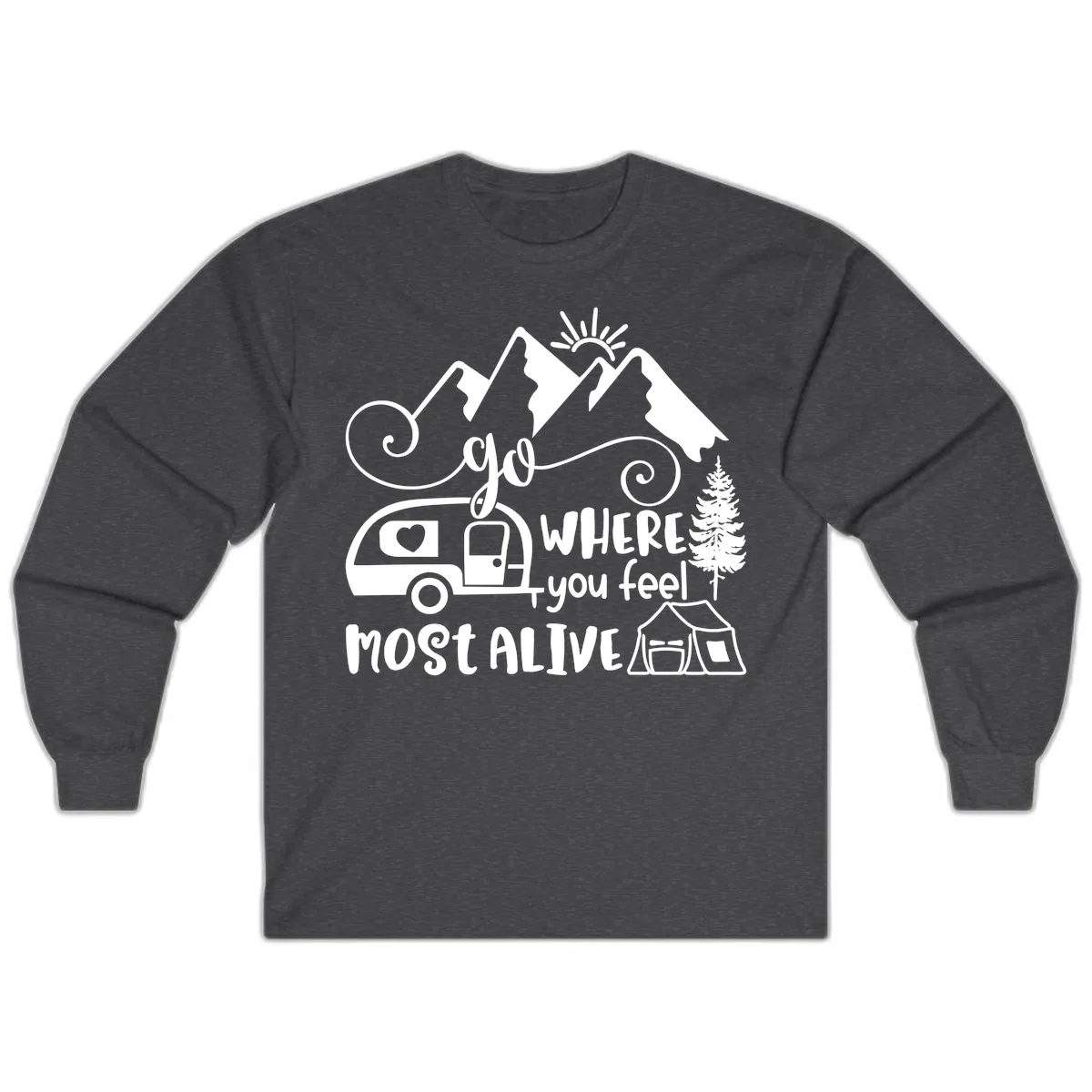 Go Where You Feel Most Alive Long Sleeve in Dark Heather