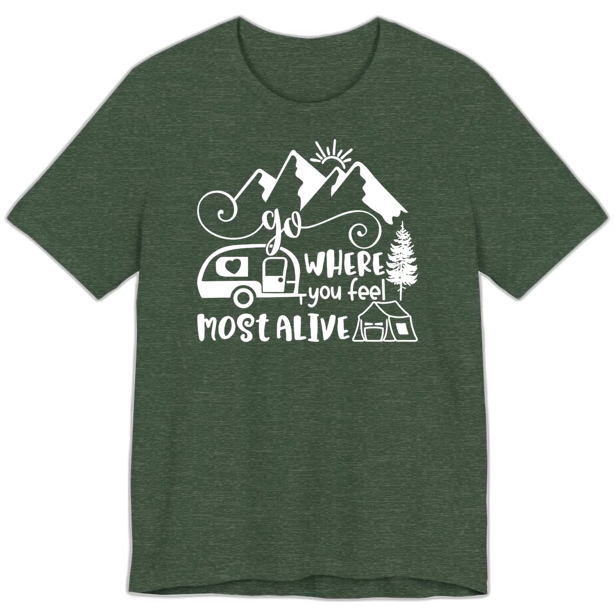 Go Where You Feel Most Alive Premium T-Shirt in Heather Forest
