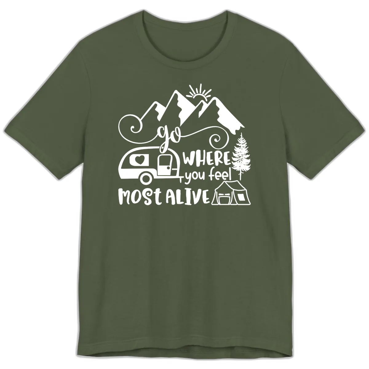 Go Where You Feel Most Alive Premium T-Shirt in Military Green