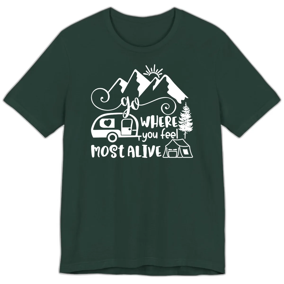 Go Where You Feel Most Alive Premium T-Shirt in Forest