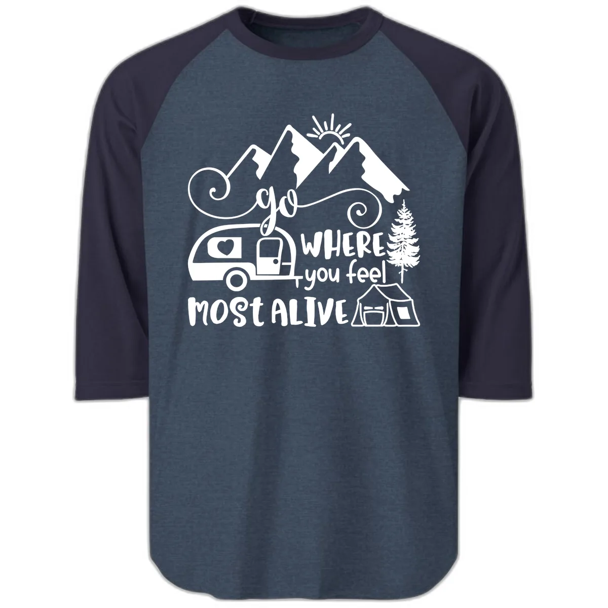 Go Where You Feel Most Alive Raglan 3/4 in Heather Denim Navy