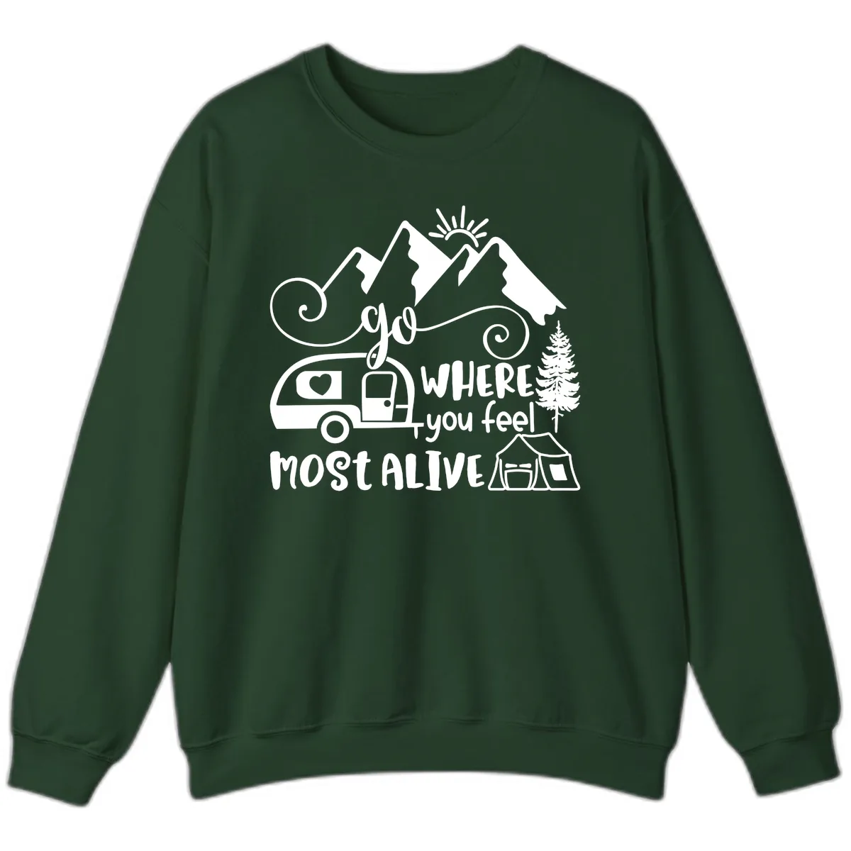 Go Where You Feel Most Alive Sweatshirt in Forest Green