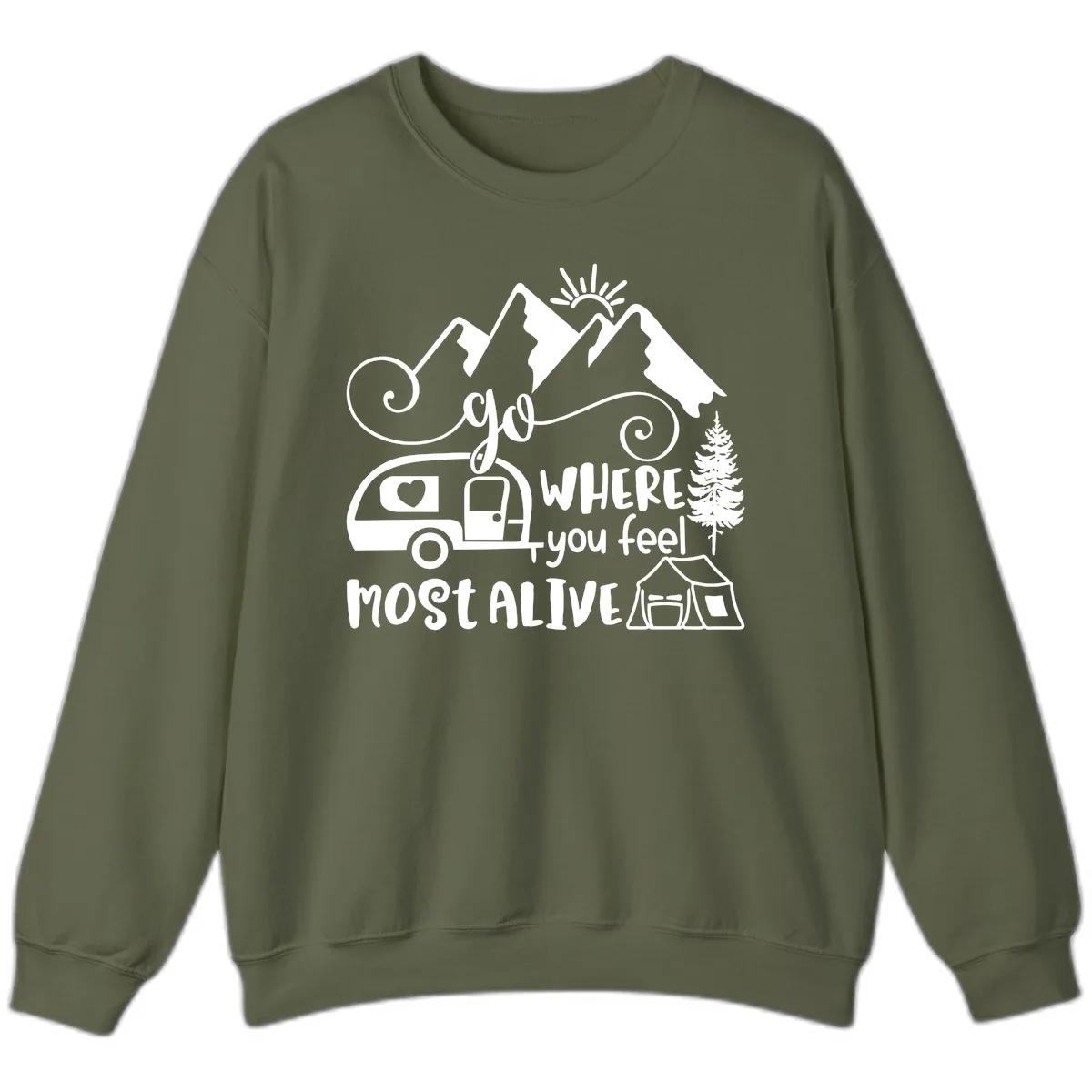Go Where You Feel Most Alive Sweatshirt in Military Green