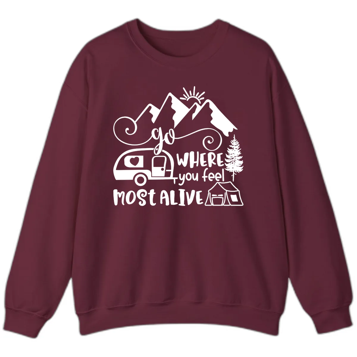 Go Where You Feel Most Alive Sweatshirt in Maroon
