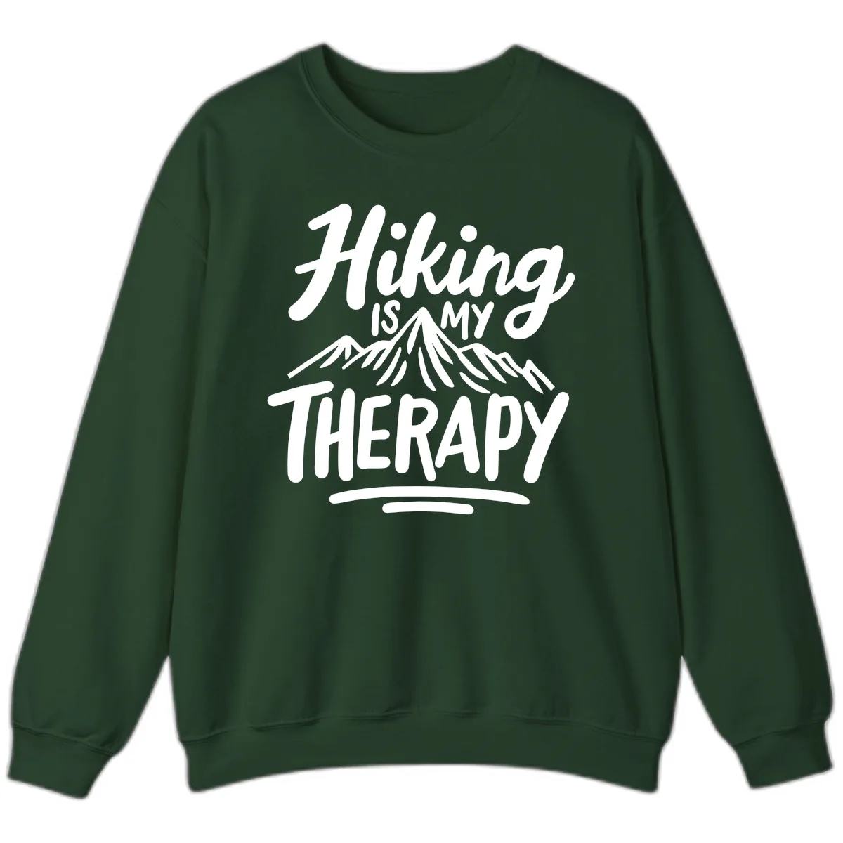 Hiking Is My Therapy Sweatshirt in Forest Green