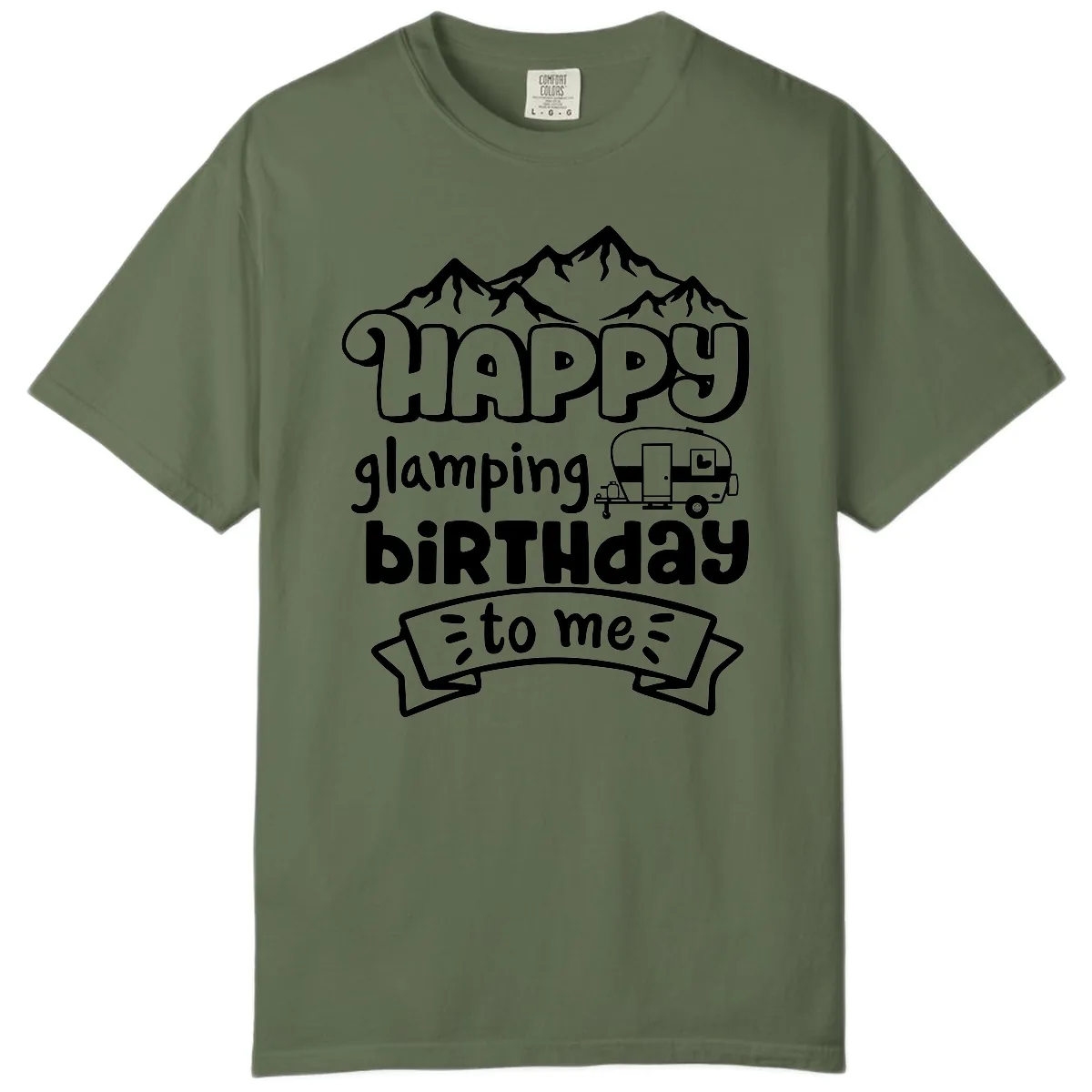 Happy Glamping Birthday To Me Comfort Color in Sage