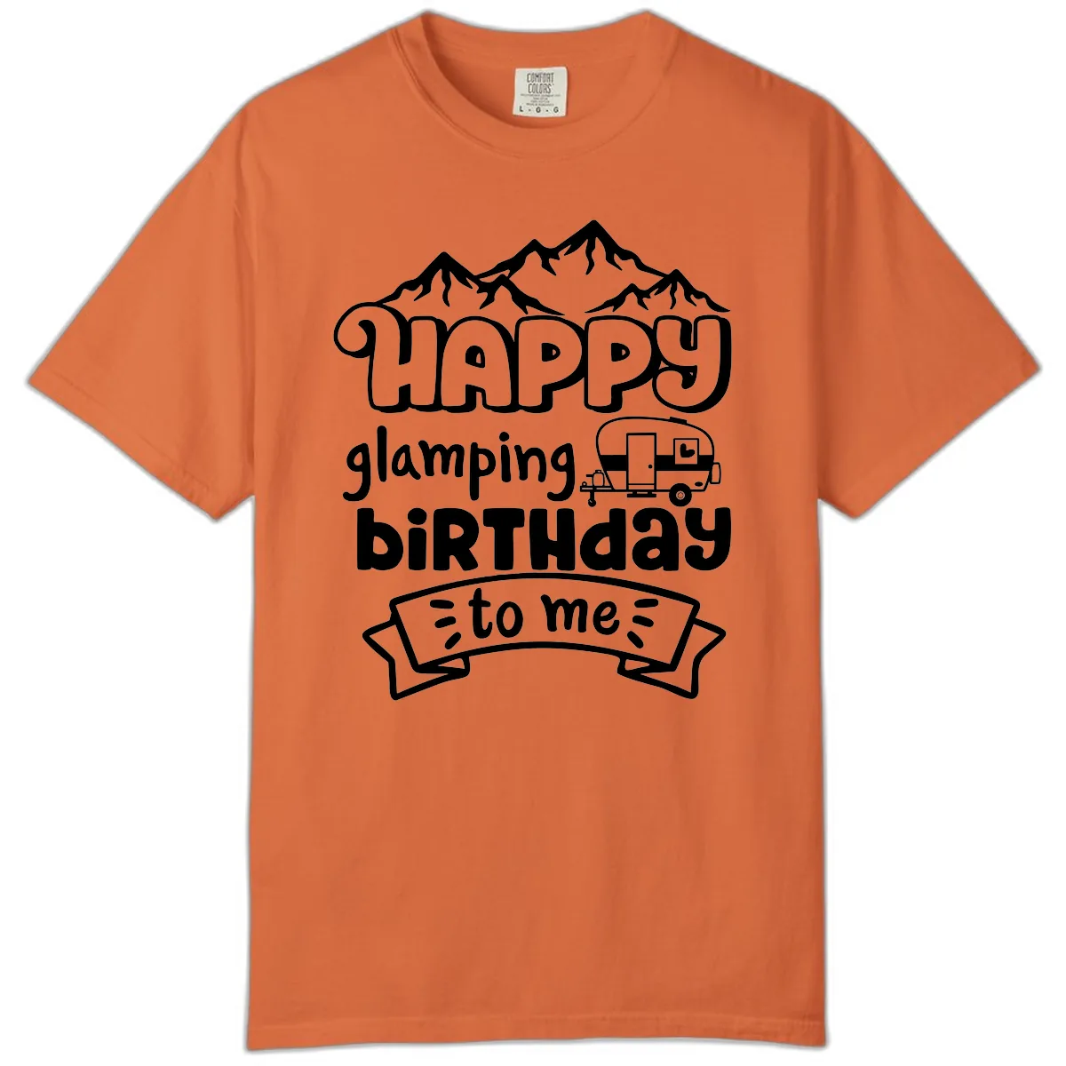 Happy Glamping Birthday To Me Comfort Color in Burnt Orange