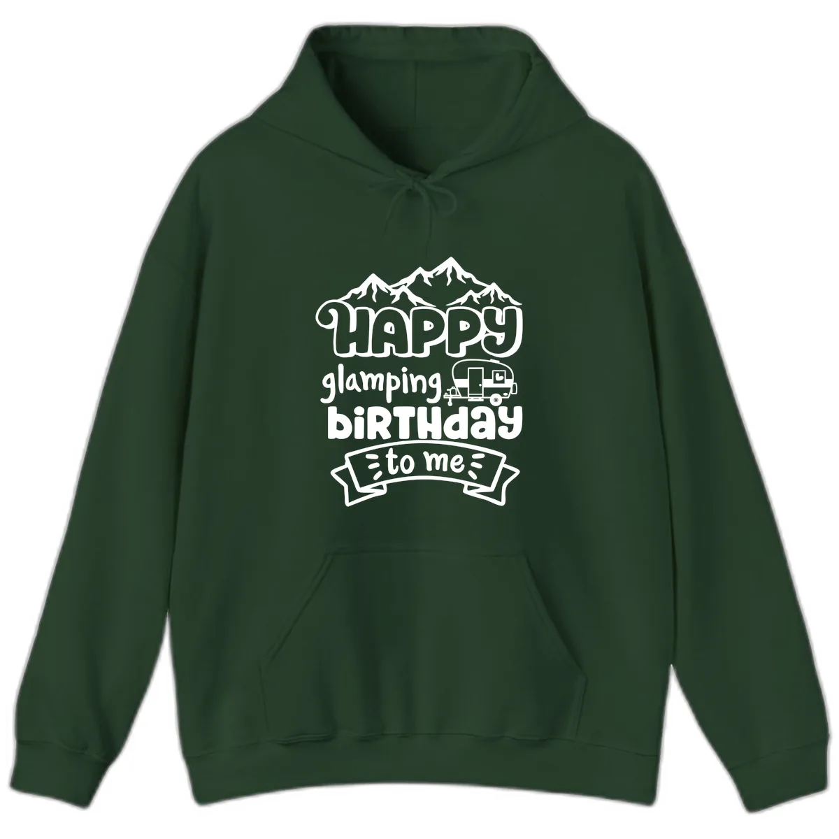 Happy Glamping Birthday To Me Hoodie in Forest Green