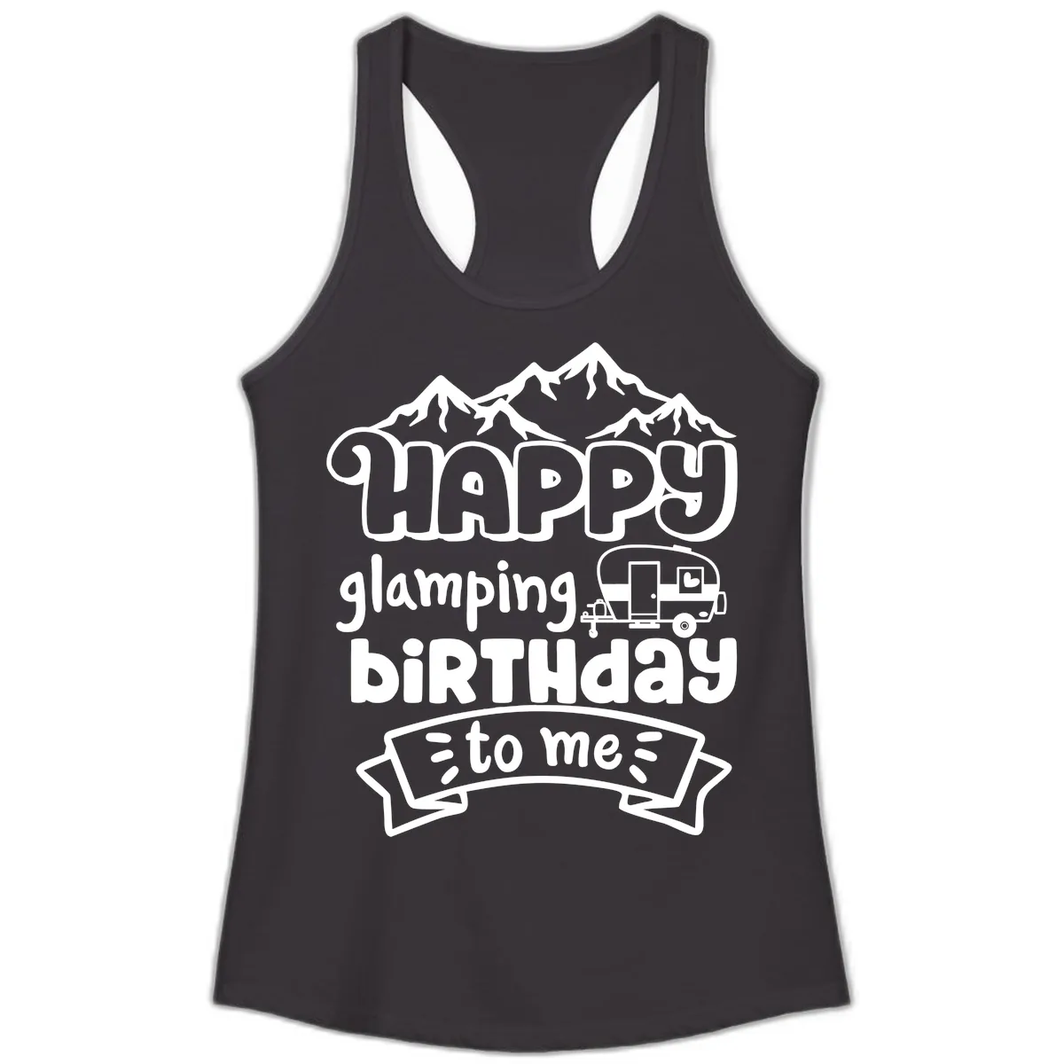 Happy Glamping Birthday To Me Ladies Tank in Black