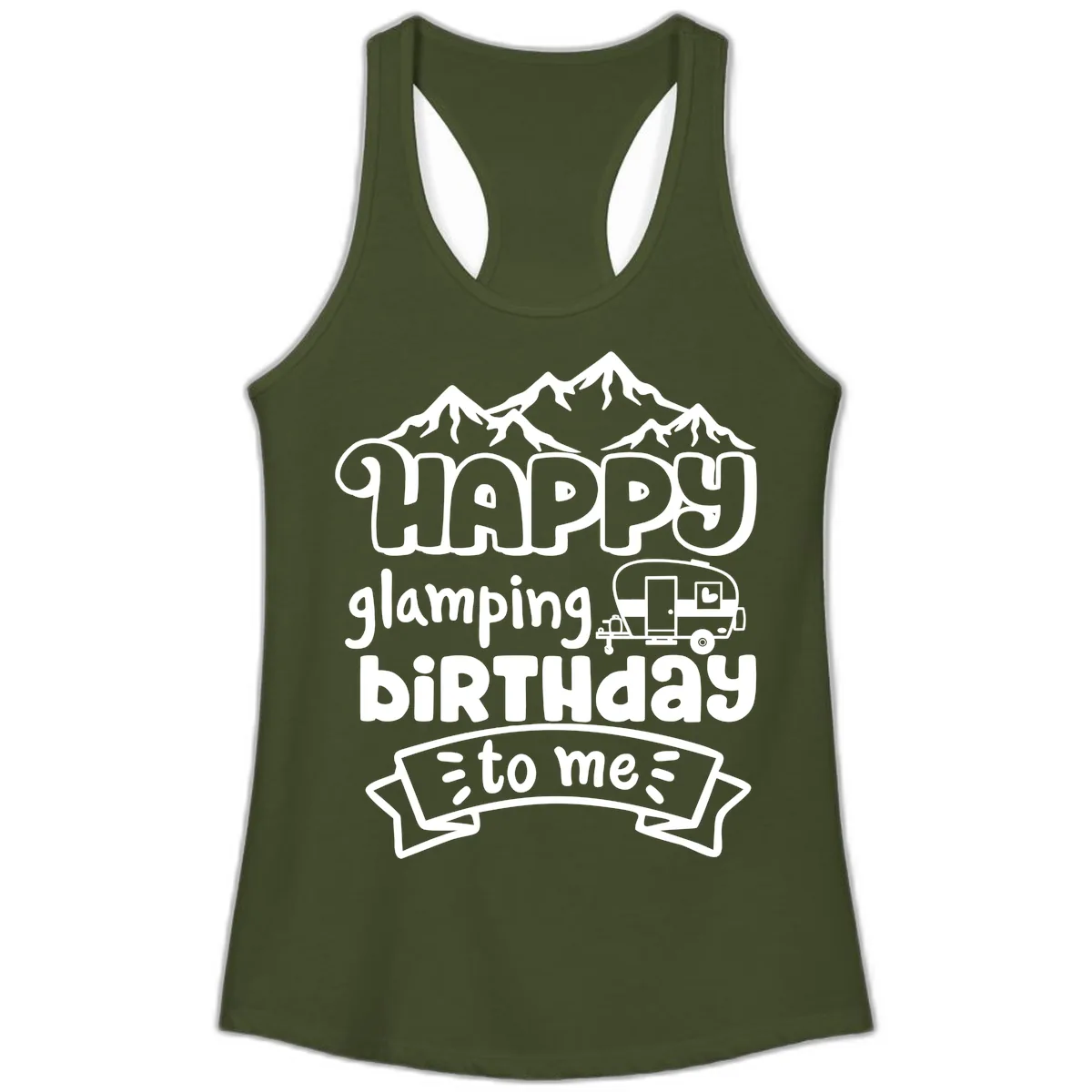 Happy Glamping Birthday To Me Ladies Tank in Solid Military Green