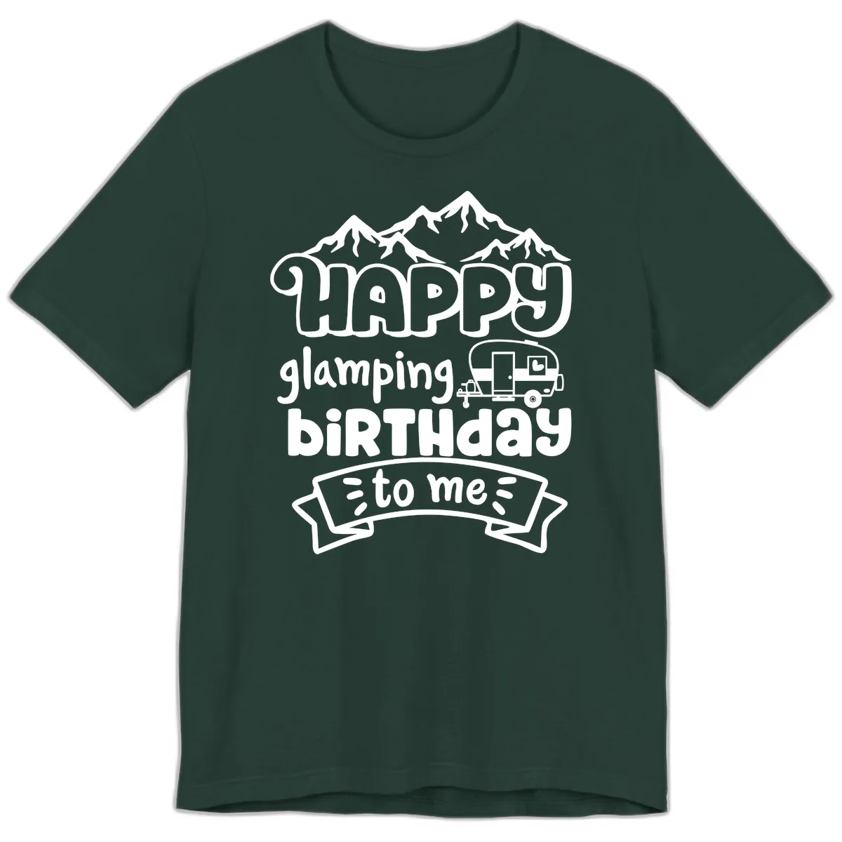 Happy Glamping Birthday To Me Premium T-Shirt in Forest
