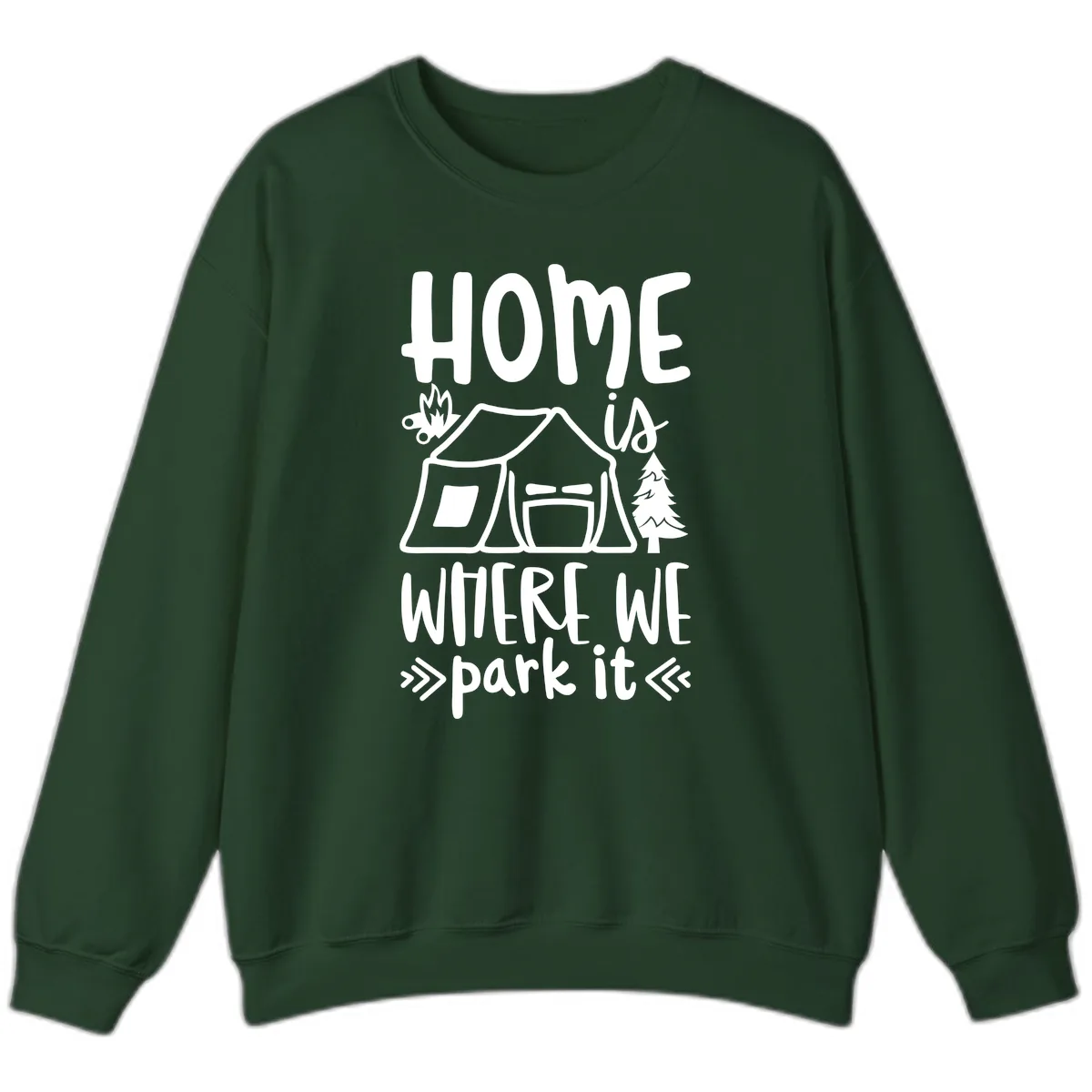 Home Is Where We Park It Sweatshirt in Forest Green