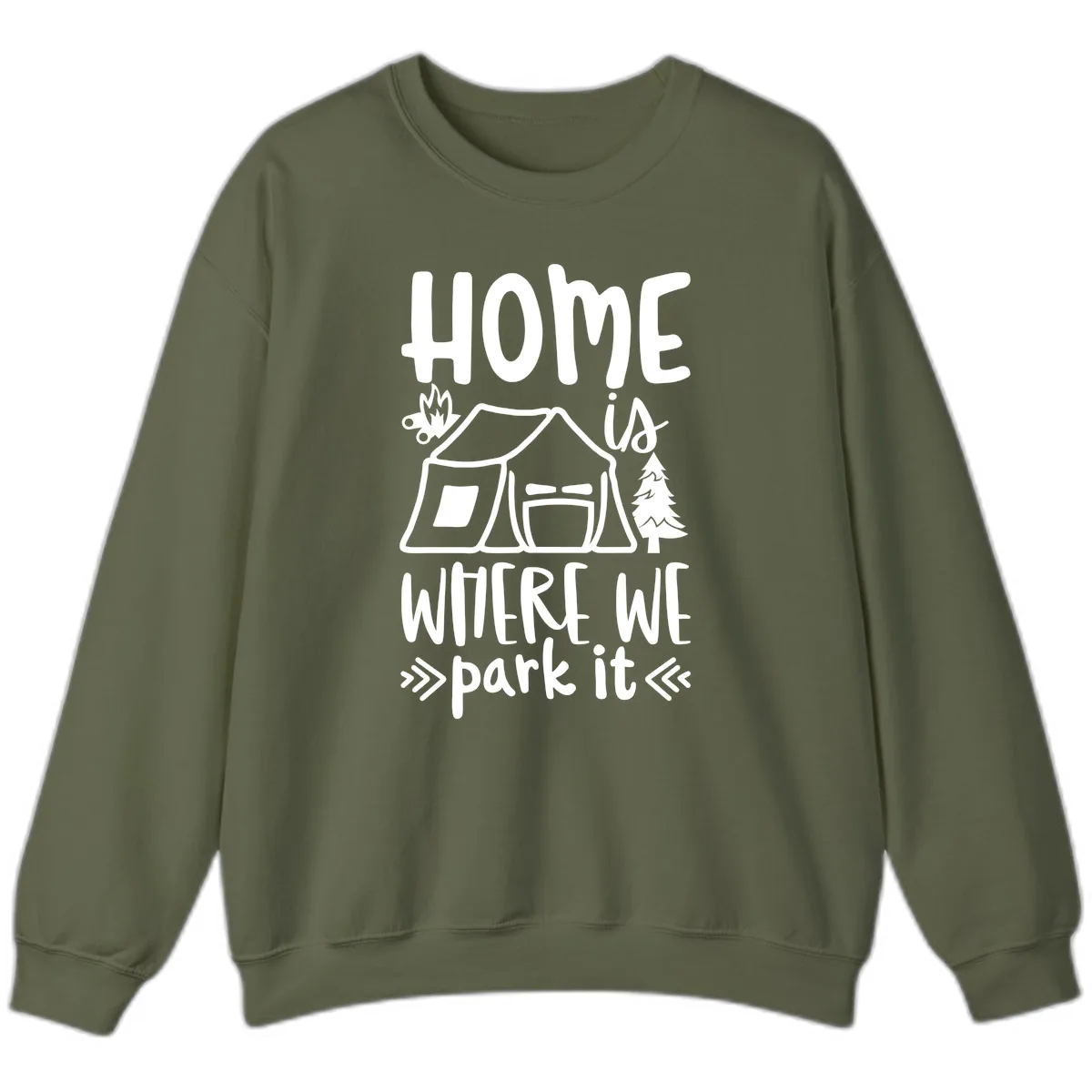 Home Is Where We Park It Sweatshirt in Military Green