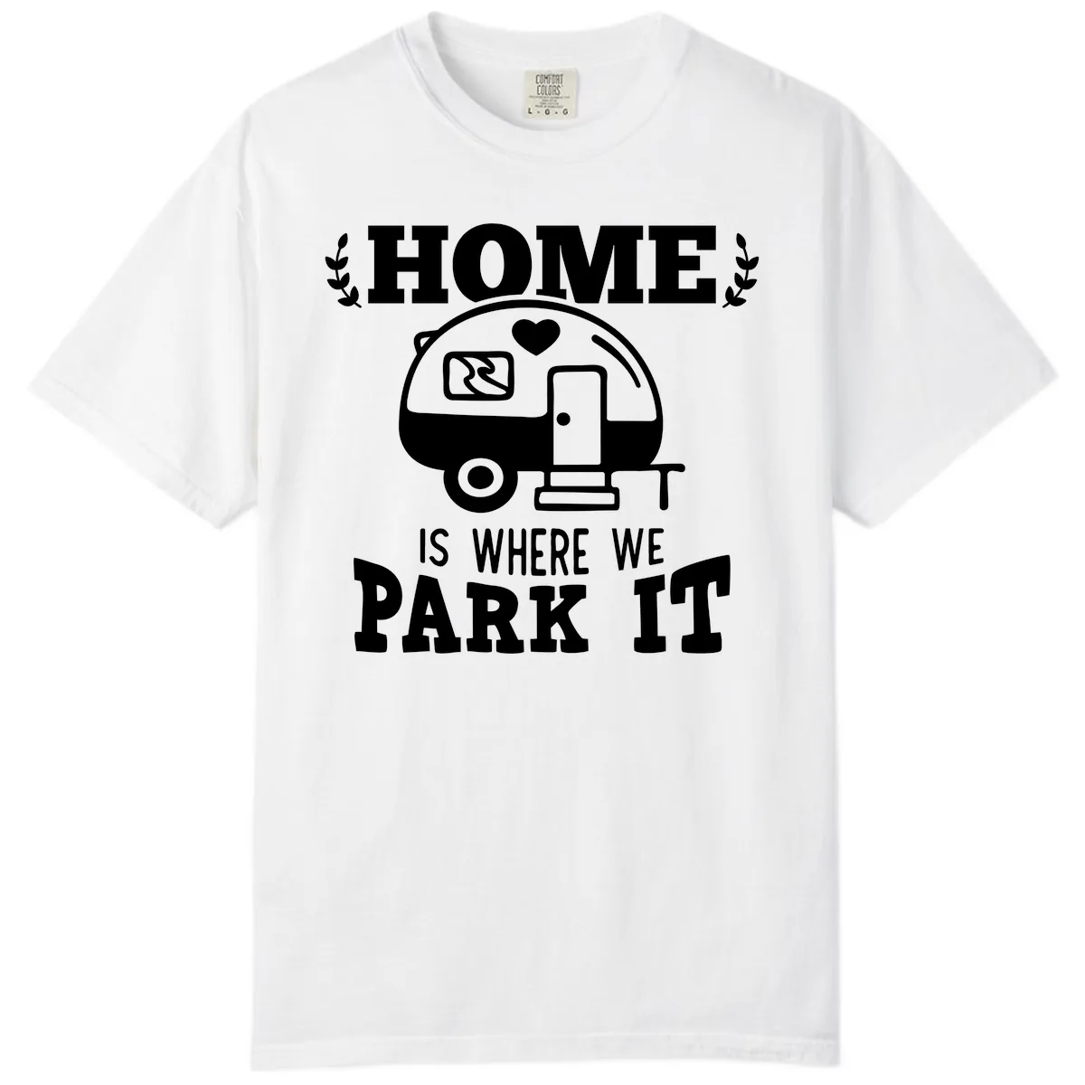 Home Is Where We Park It Comfort Color in White