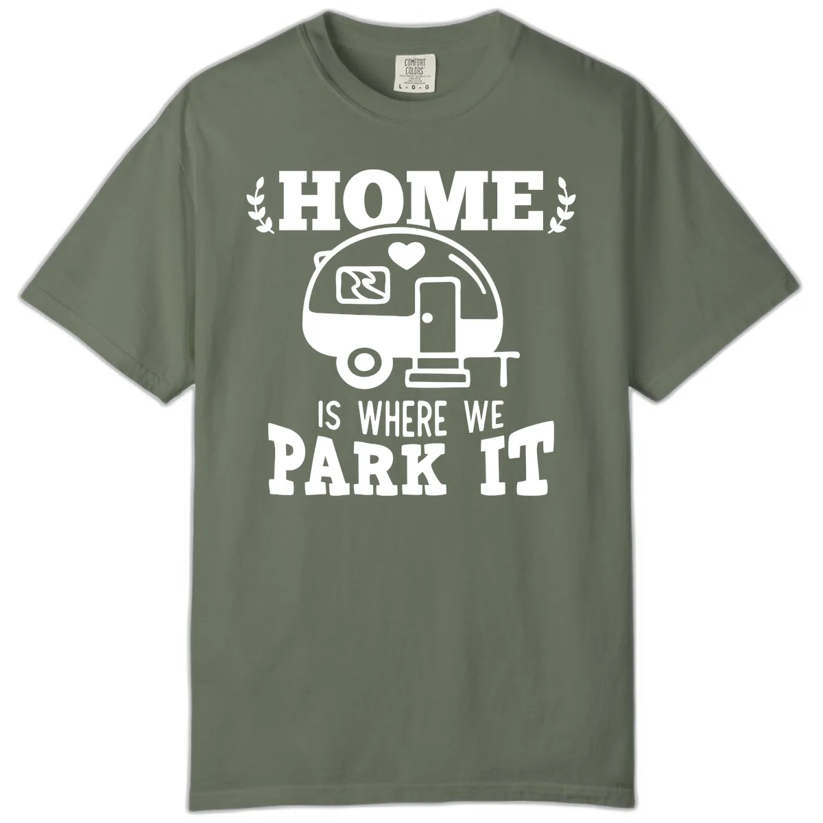 Home Is Where We Park It Comfort Color in Moss
