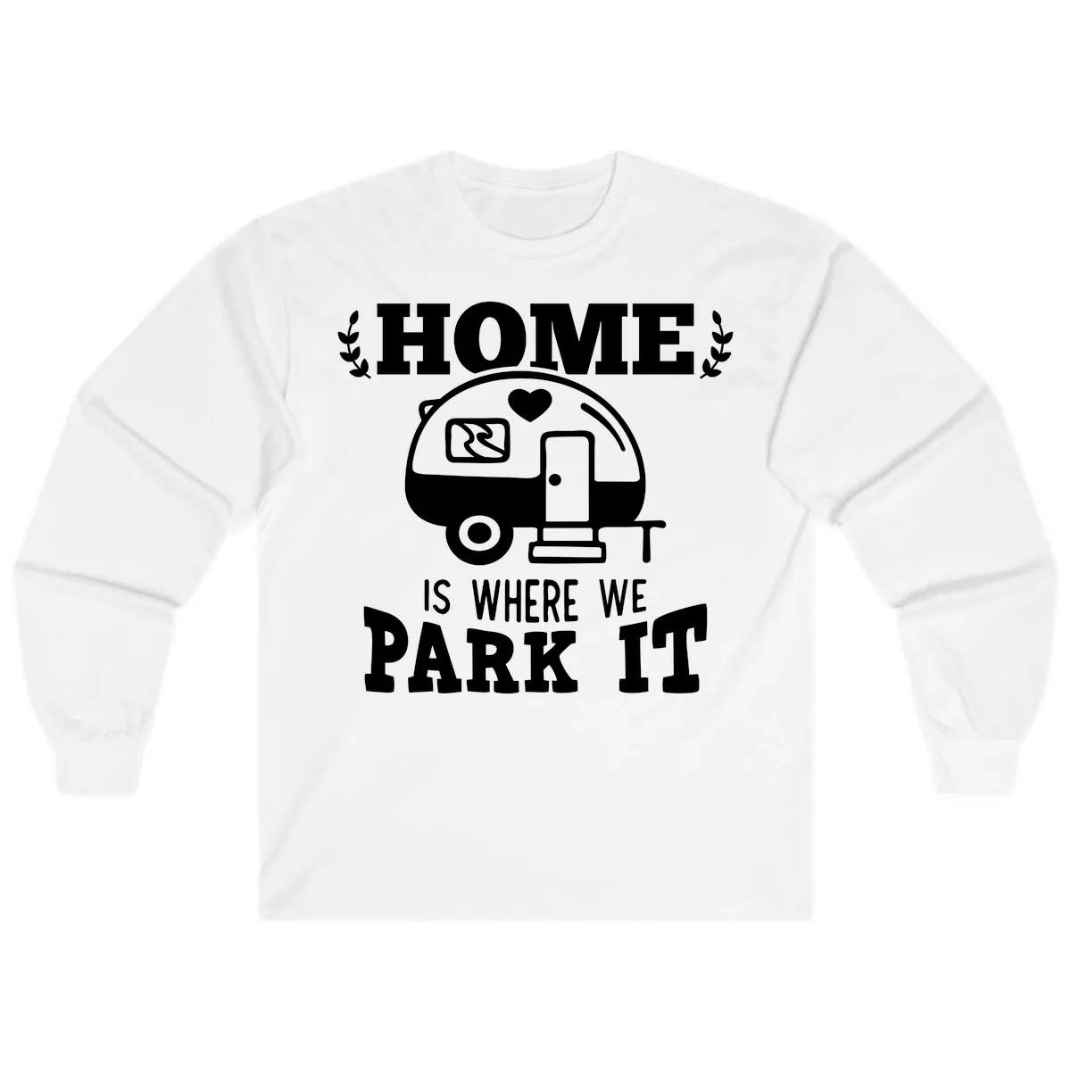 Home Is Where We Park It Long Sleeve in White