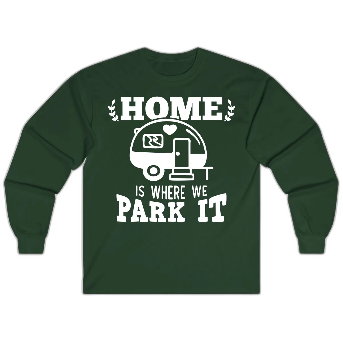 Home Is Where We Park It Long Sleeve in Forest Green