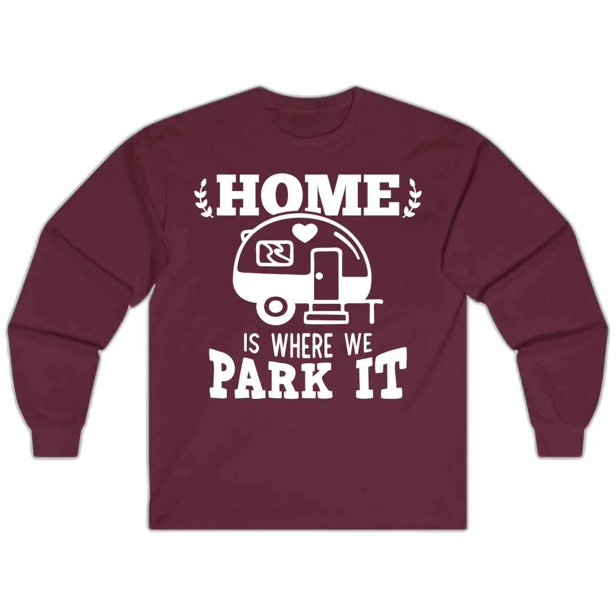 Home Is Where We Park It Long Sleeve in Maroon