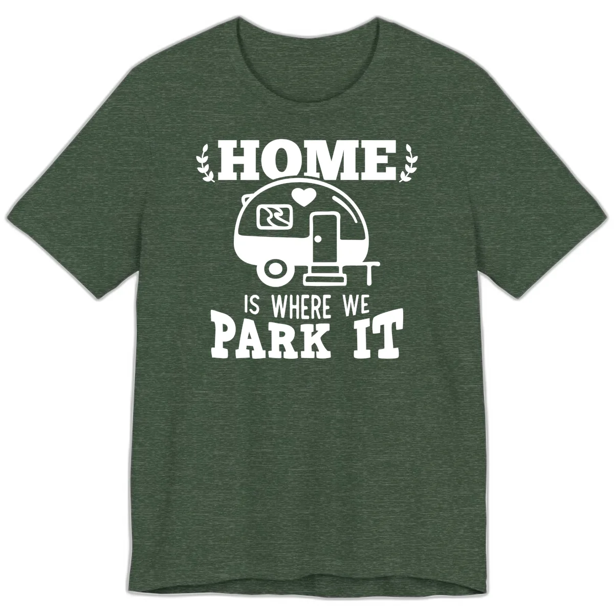 Home Is Where We Park It Premium T-Shirt in Heather Forest