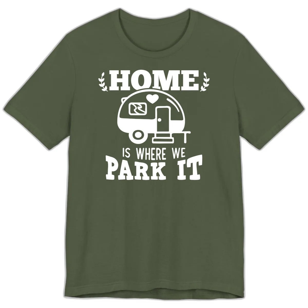 Home Is Where We Park It Premium T-Shirt in Military Green