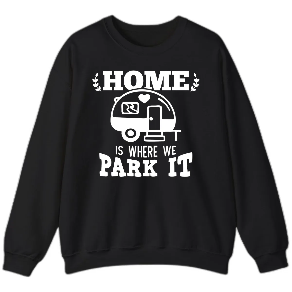 Home Is Where We Park It Sweatshirt in Black