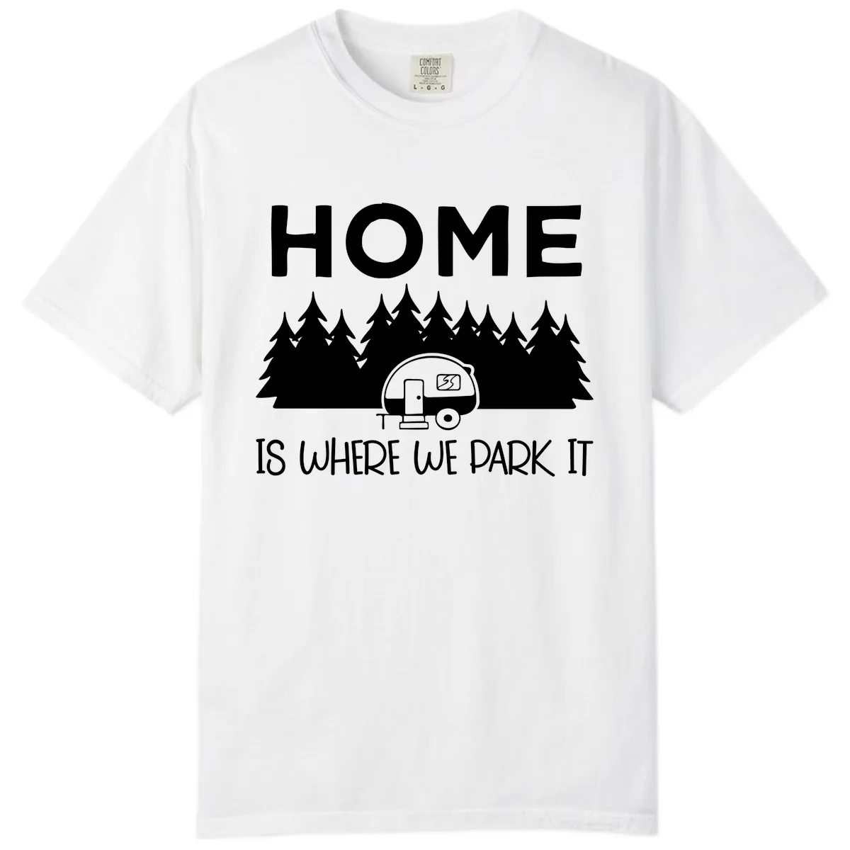 Home Is Where We Park It Comfort Color in White