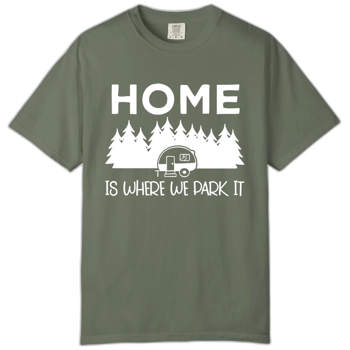 Home Is Where We Park It Comfort Color in Moss