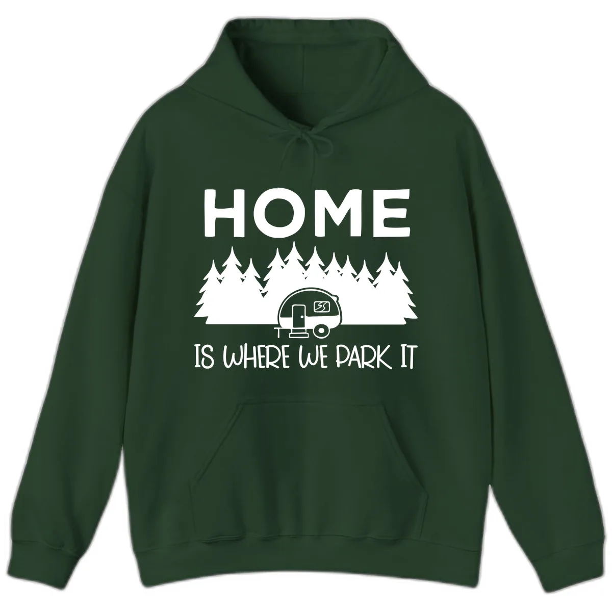 Home Is Where We Park It Hoodie in Forest Green