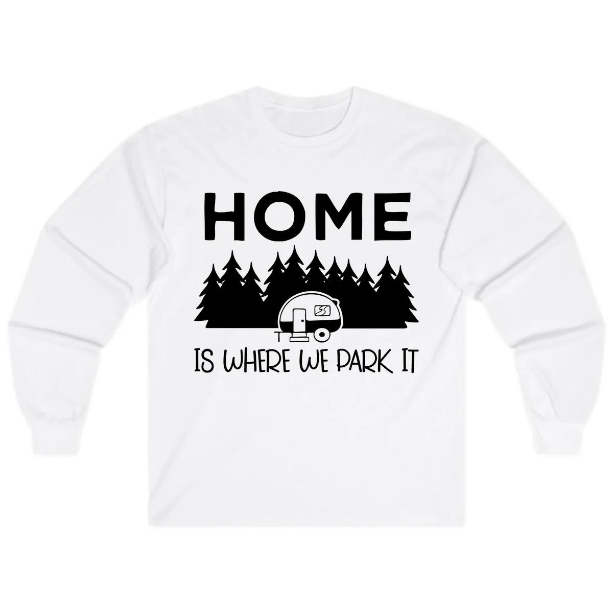 Home Is Where We Park It Long Sleeve in White
