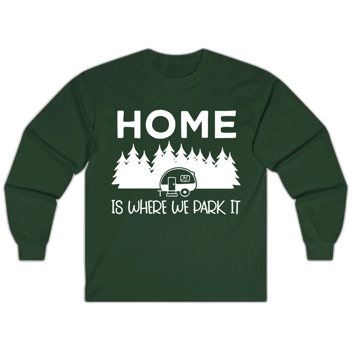 Home Is Where We Park It Long Sleeve in Forest Green