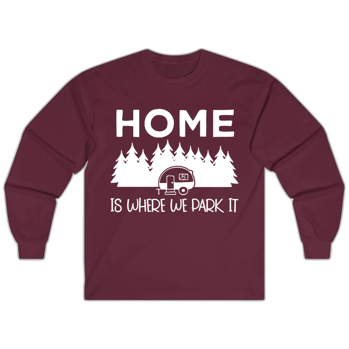 Home Is Where We Park It Long Sleeve in Maroon