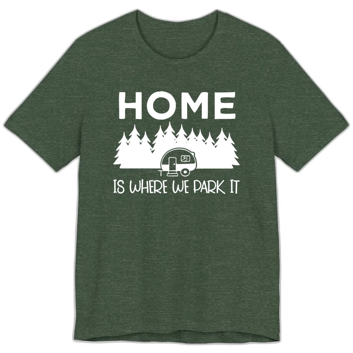 Home Is Where We Park It Premium T-Shirt in Heather Forest