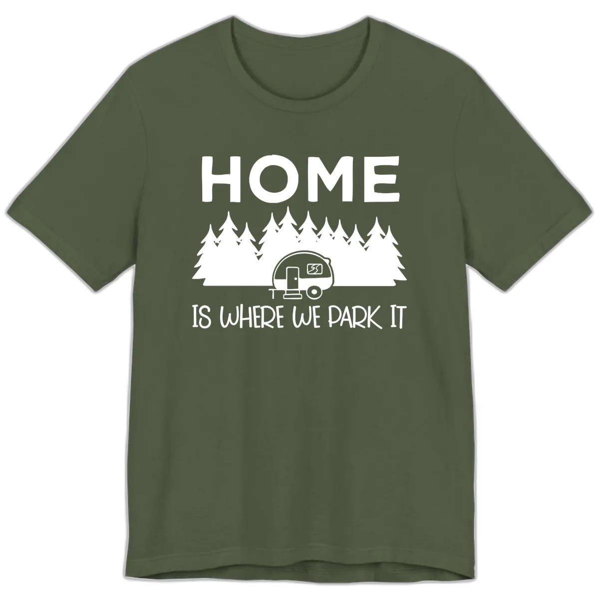 Home Is Where We Park It Premium T-Shirt in Military Green