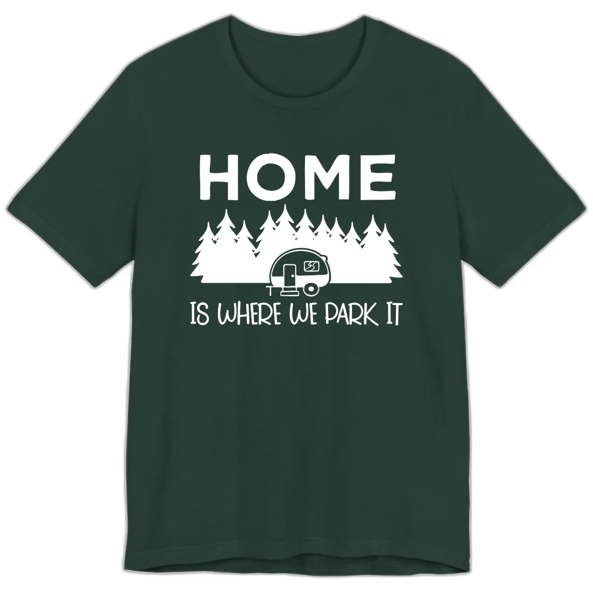 Home Is Where We Park It Premium T-Shirt in Forest