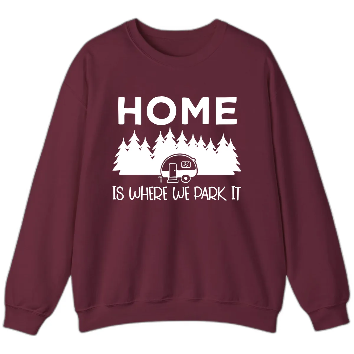 Home Is Where We Park It Sweatshirt in Maroon