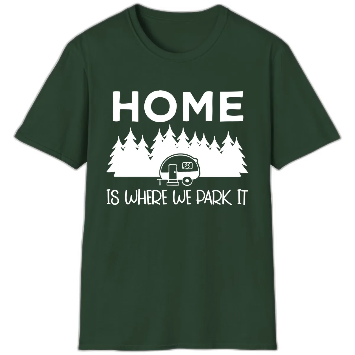 Home Is Where We Park It T-Shirt in Forest Green